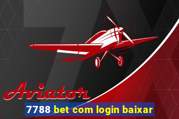 7788 bet com login baixar